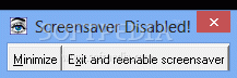 Screensaver Disabled!